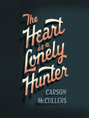 cover image of The Heart is a Lonely Hunter